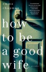 How to Be a Good Wife by Emma Chapman Paperback Book