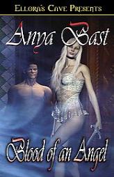 Blood of an Angel (The Embraced, Book 3) by Anya Bast Paperback Book