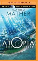 The Atopia Chronicles by Matthew Mather Paperback Book