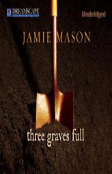 Three Graves Full by Jamie Mason Paperback Book