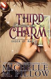 Third Time's a Charm: A Paranormal Women’s Fiction Romance Novel (Order of Magic) by Michelle M. Pillow Paperback Book