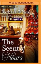 The Scent of Hours: A Novel by Barbara O'Neal Paperback Book