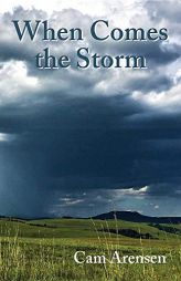 When Comes the Storm by Cam Arensen Paperback Book