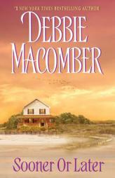 Sooner or Later by Debbie Macomber Paperback Book