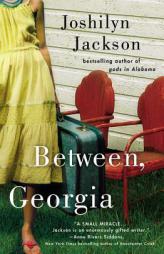 Between, Georgia by Joshilyn Jackson Paperback Book