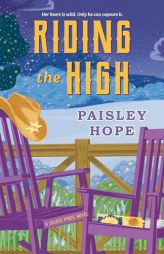 Riding the High: A Silver Pines Novel by Paisley Hope Paperback Book