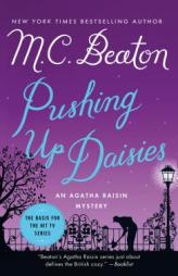 Pushing Up Daisies: An Agatha Raisin Mystery (Agatha Raisin Mysteries) by M. C. Beaton Paperback Book