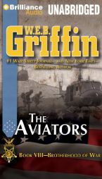 The Aviators: Book Eight of the Brotherhood of War Series by W. E. B. Griffin Paperback Book
