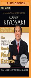 The Real Book of Real Estate: Real Experts. Real Stories. Real Life. by Robert T. Kiyosaki Paperback Book