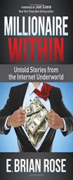 Millionaire Within: Untold Stories from the Internet Underworld by  Paperback Book