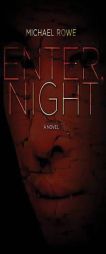 Enter, Night by Michael Rowe Paperback Book