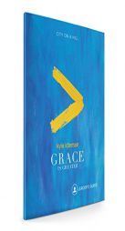 Grace Is Greater: Leader's Guide by Kyle Idleman Paperback Book