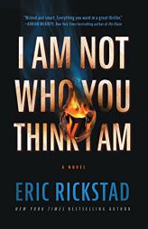 I Am Not Who You Think I Am by Eric Rickstad Paperback Book