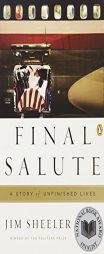 Final Salute: A Story of Unfinished Lives by Jim Sheeler Paperback Book