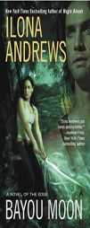 Bayou Moon (The Edge, Book 2) by Ilona Andrews Paperback Book