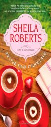 Better Than Chocolate (Life in Icicle Falls) by Sheila Roberts Paperback Book