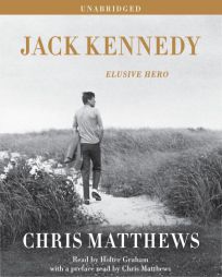 Jack Kennedy: Elusive Hero by Chris Matthews Paperback Book