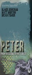Peter: From Reckless to Rock Solid by Blake Jennings Paperback Book
