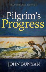 Pilgrim's Progress (Illustrated Edition) by John Bunyan Paperback Book
