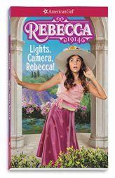 Rebecca: Lights, Camera, Rebecca! (American Girl Historical Characters) by Jacqueline Greene Paperback Book