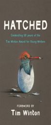 Hatched: Celebrating 20 Years of the Tim Winton Award for Young Writers by Tim Winton Paperback Book