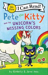 Pete the Kitty and the Unicorn's Missing Colors by James Dean Paperback Book