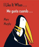 I Like It When . . . /Me gusta cuando . . . by Mary Murphy Paperback Book