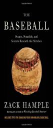 The Baseball: Stunts, Scandals, and Secrets Beneath the Stitches by Zack Hample Paperback Book