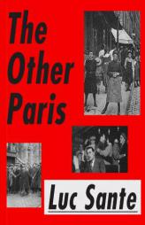 The Other Paris by Luc Sante Paperback Book