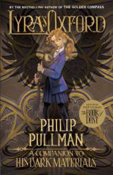 Lyra's Oxford: His Dark Materials by Philip Pullman Paperback Book