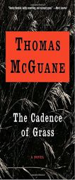 The Cadence of Grass by Thomas McGuane Paperback Book