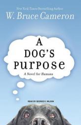 A Dog's Purpose for Humans by W. Bruce Cameron Paperback Book