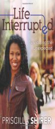 Life Interrupted: Navigating the Unexpected by Priscilla Shirer Paperback Book