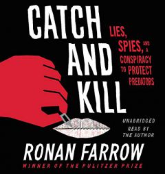 Catch and Kill: Lies, Spies, and a Conspiracy to Protect Predators by Ronan Farrow Paperback Book