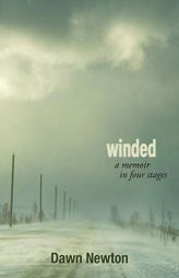 Winded: A Memoir in Four Stages by Dawn Newton Paperback Book