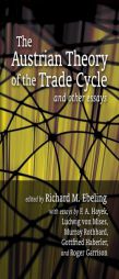 Austrian Theory of the Trade Cycle and Other Essays by Ludwig Von Mises Paperback Book