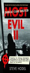 Most Evil II: Presenting the Follow-Up Investigation and Decryption of the 1970 Zodiac Cipher in Which the San Francisco Serial Kill by Steve Hodel Paperback Book