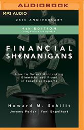 Financial Shenanigans, Fourth Edition: How to Detect Accounting Gimmicks and Fraud in Financial Reports by Howard M. Schilit Paperback Book