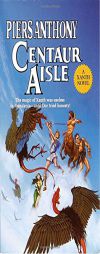 Centaur Aisle (Xanth Novels) by Piers Anthony Paperback Book