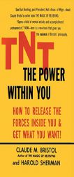 TNT: The Power Within You by Claude M. Bristol Paperback Book