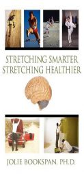 Stretching Smarter Stretching Healthier by Jolie Bookspan Paperback Book