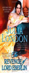 The Revenge of Lord Eberlin by Julia London Paperback Book