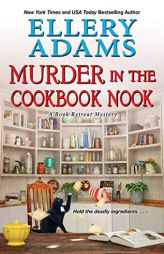 Murder in the Cookbook Nook (A Book Retreat Mystery) by Ellery Adams Paperback Book