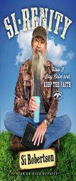 Si-Renity: How I Stay Calm and Keep the Faith by Si Robertson Paperback Book