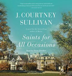 Saints for All Occasions: A novel by J. Courtney Sullivan Paperback Book