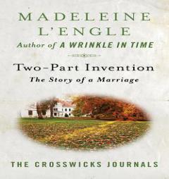 Two-Part Invention: The Story of a Marriage (The Crosswicks Journals) by Madeleine L'Engle Paperback Book