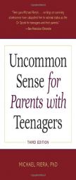 Uncommon Sense for Parents with Teenagers, Third Edition by Michael Riera Paperback Book