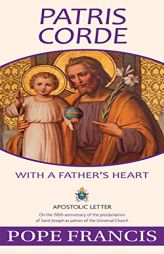 Patris Corde: With a Father's Heart by Pope Francis Paperback Book