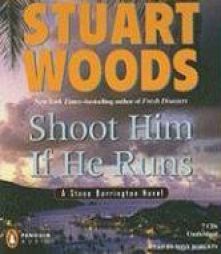 Shoot Him If He Runs by Stuart Woods Paperback Book