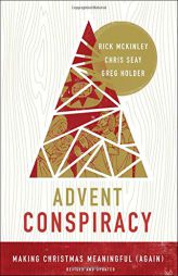Advent Conspiracy: Making Christmas Meaningful (Again) by Rick McKinley Paperback Book